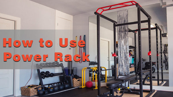 How to Use Power Rack: Benefits, Exercise